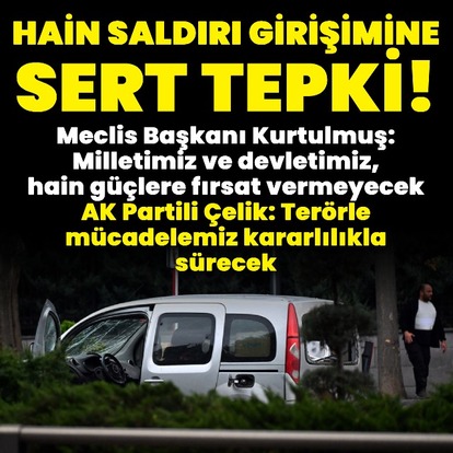 Hain saldırı sonrası siyasilerden sert tepki