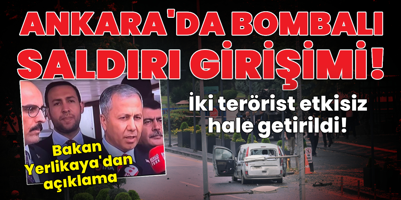 Ankara'da bombalı saldırı girişimi!