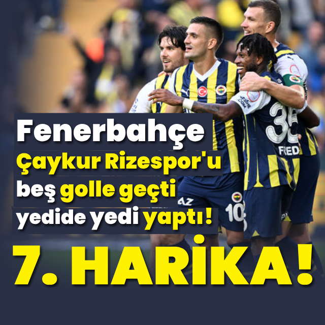 7. harika Fener!
