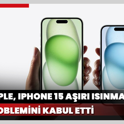 Apple, iPhone 15 aşırı ısınma problemini kabul etti! Nedeni titanyum kasa mı, yazılımsal mı?
