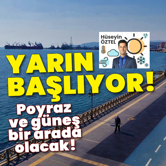 Poyraz ve güneş bir arada olacak!