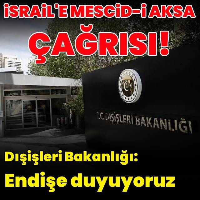 Dışişleri'nden İsrail'e çağrı