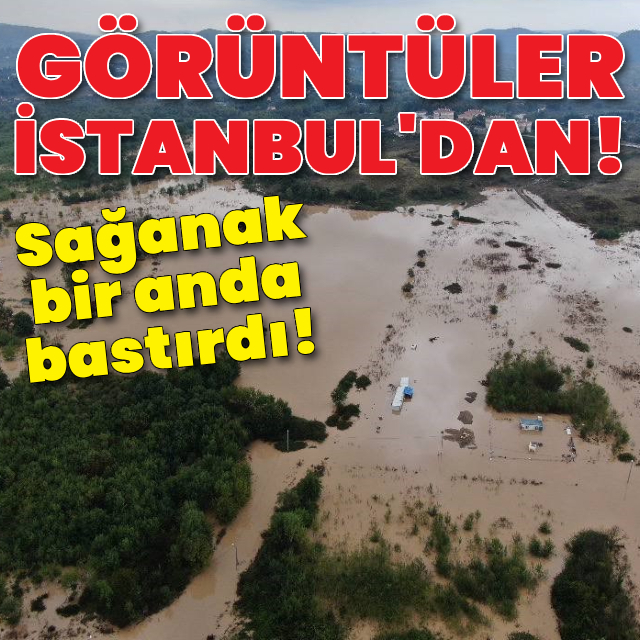 Görüntüler İstanbul'dan! Sağanak bir anda bastırdı