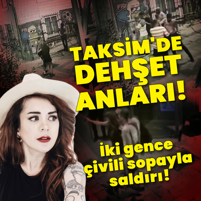 Taksim'de iki gence çivili sopayla saldırı!