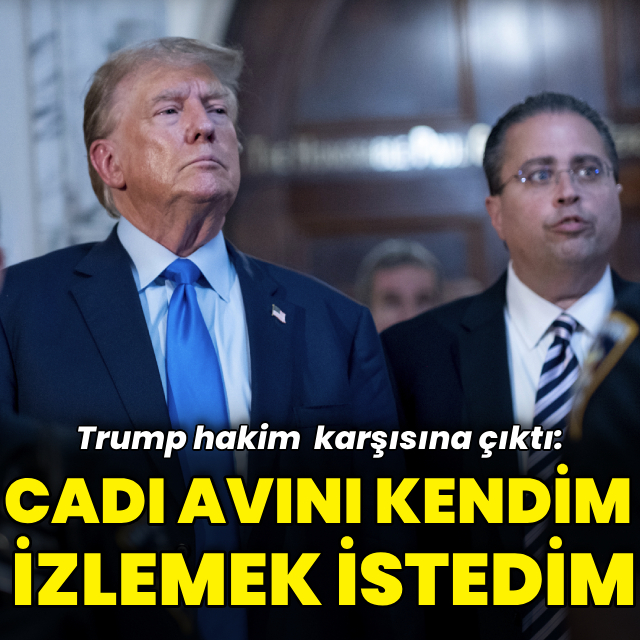 Trump hakim karşısına çıktı: "Bu cadı avını izlemek istedim"