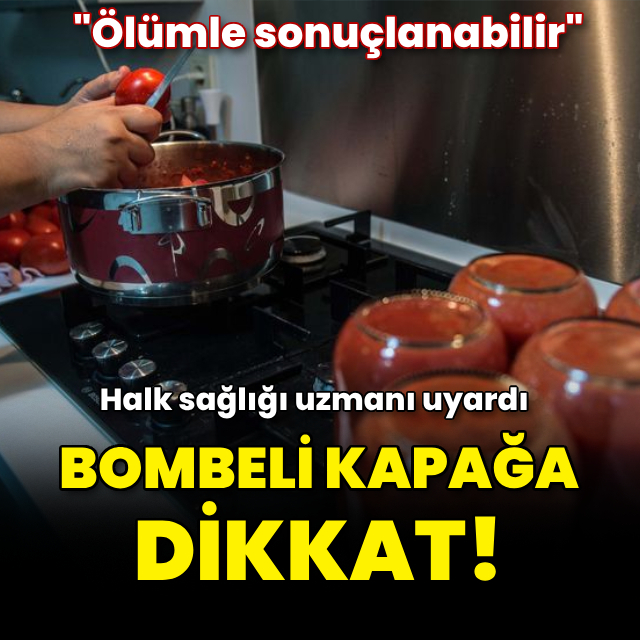 Halk sağlığı uzmanından konservede 'bombeli kapak' uyarısı!