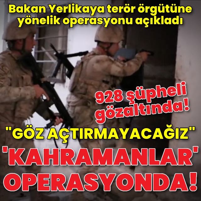 Terör örgütüne yönelik "Kahramanlar" operasyonu! Bakan Yerlikaya açıkladı