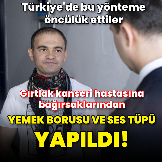 Bağırsaktan yemek borusu ve ses tüpü yapıldı