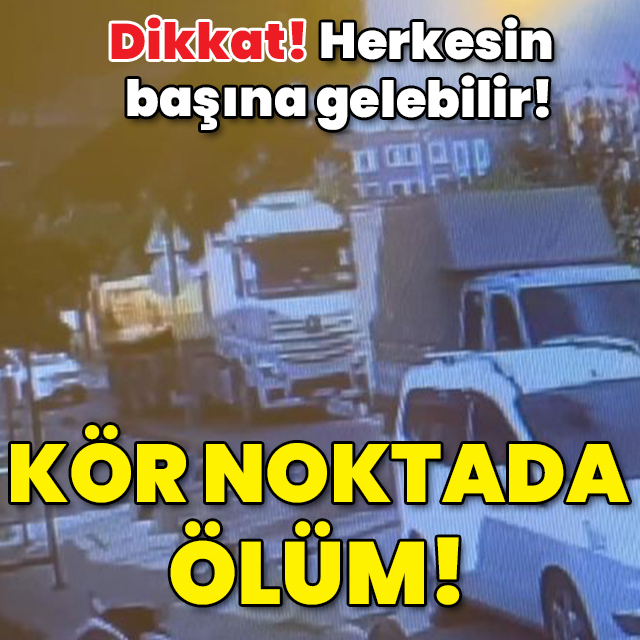 Dikkat! Herkesin başına gelebilir! Kör noktada ölüm!