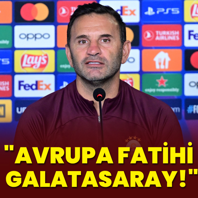 Okan Buruk: Avrupa Fatihi Galatasaray!