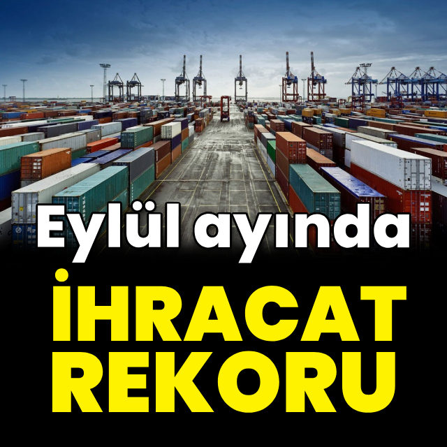 Eylül'de ihracat rekoru!