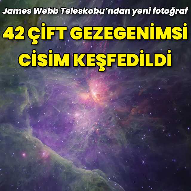 James Webb Teleskobu 42 çift gezegenimsi cisim keşfetti