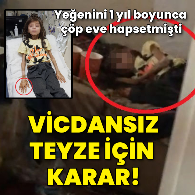 Vicdansız teyze için karar!