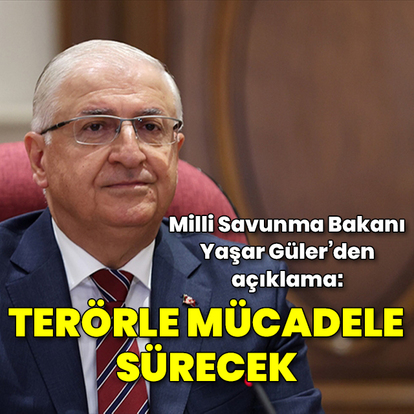 Bakan Güler'den "terörle mücadele" mesajı