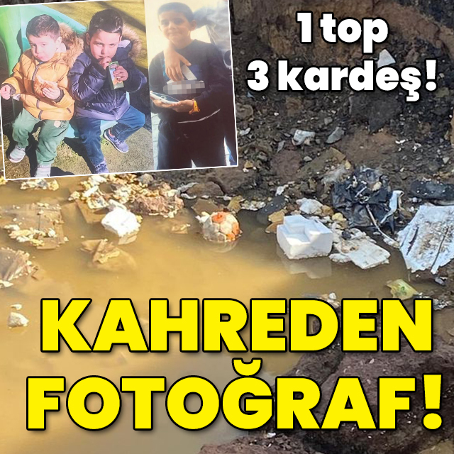 Kahreden fotoğraf! 1 top 3 kardeş!