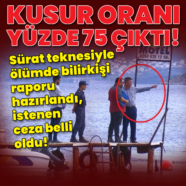 Sürat teknesiyle ölümde bilirkişi raporu hazırlandı!