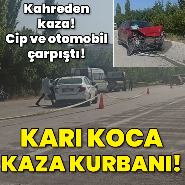 Kahreden kaza! Karı koca kaza kurbanı!