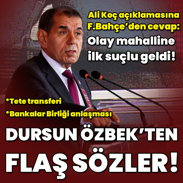 Özbek'ten flaş sözler! F.Bahçe'den jet cevap