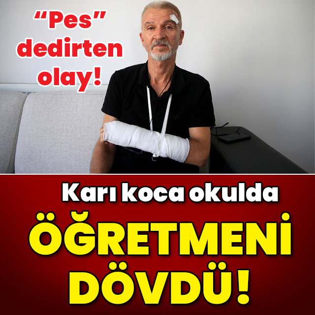 "Pes" dedirten olay! Karı koca okulda öğretmeni dövdü!