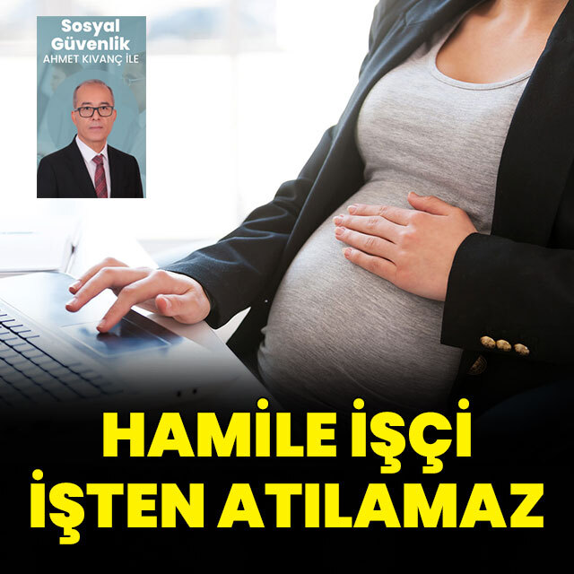 Hamile işçi işten atılamaz
