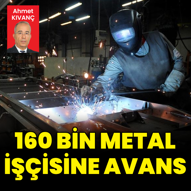 160 bin metal işçisine avans