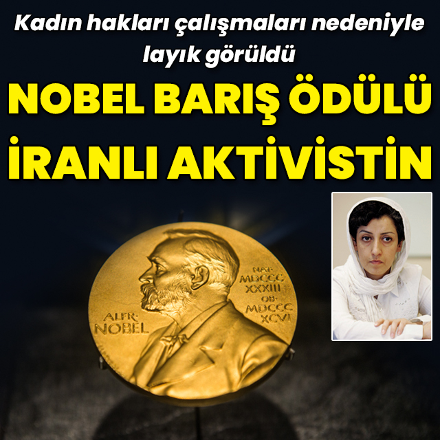 Nobel Barış Ödülü'ne İranlı aktivist layık görüldü