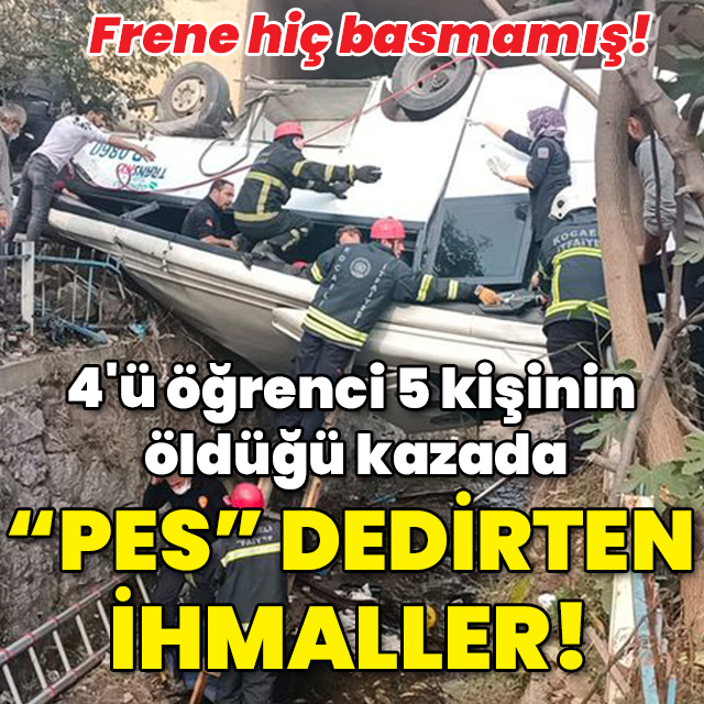 4'ü öğrenci 5 kişinin öldüğü kazada "Pes" dedirten ihmaller!