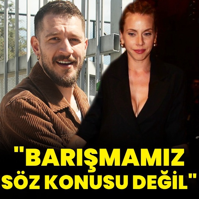 "Barışmamız söz konusu değil"
