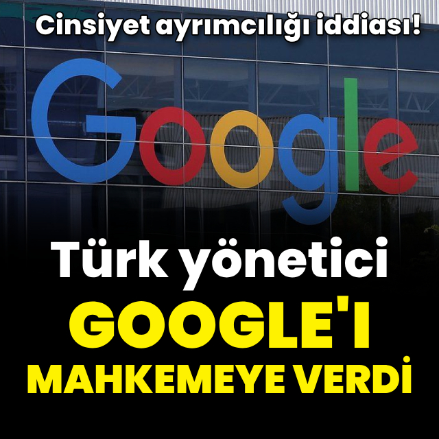 Türk yönetici Google'ı mahkemeye verdi