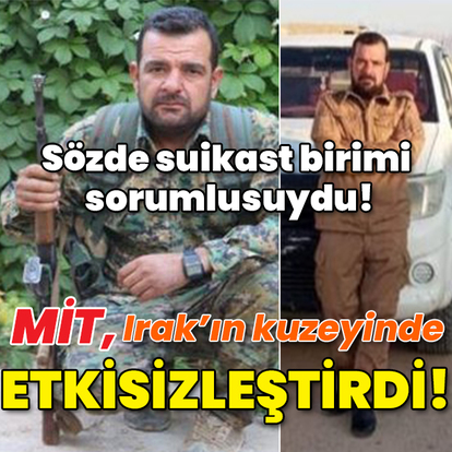 Sözde suikast birimi sorumlusuydu! MİT'ten Irak'ın kuzeyinde operasyon!