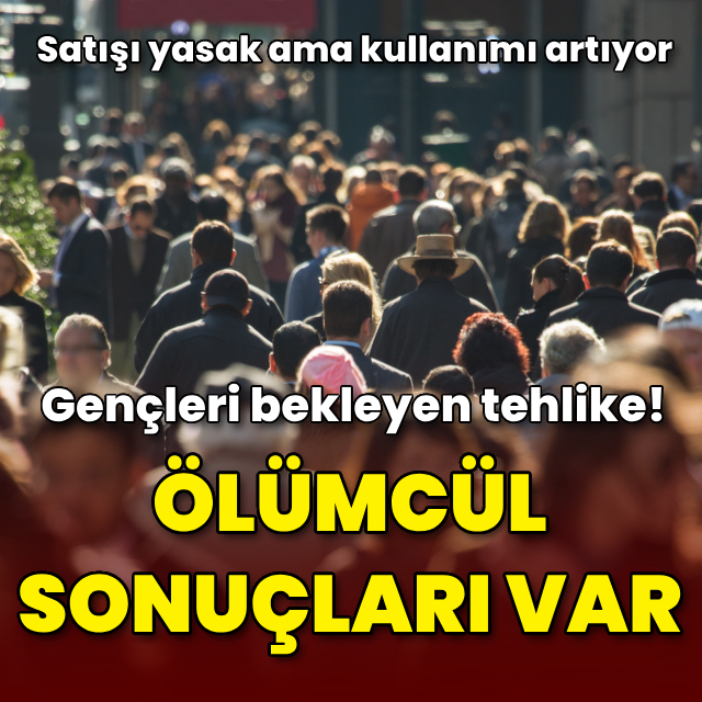 Gençleri bekleyen tehlikeye dikkat!