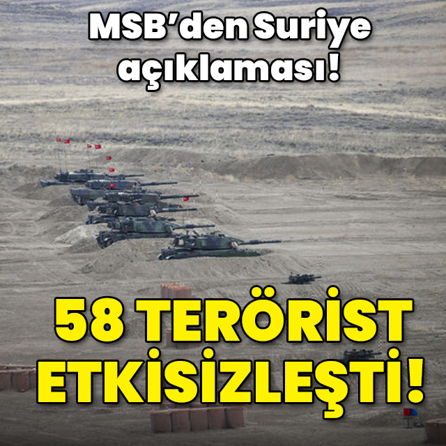 Suriye'nin kuzeyinde 58 terörist etkisiz!