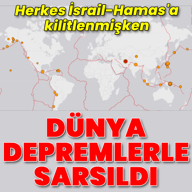 Dünya depremlerle sarsıldı!