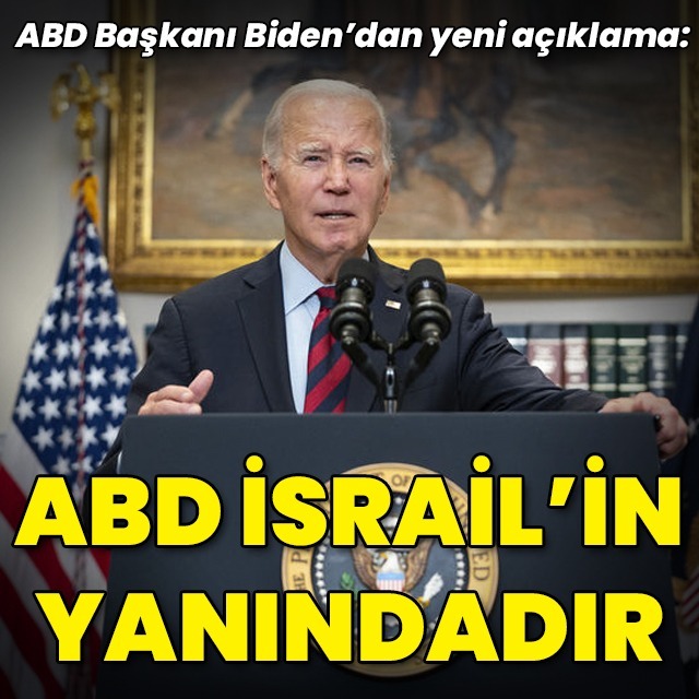 Biden: ABD, İsrail'in yanındadır