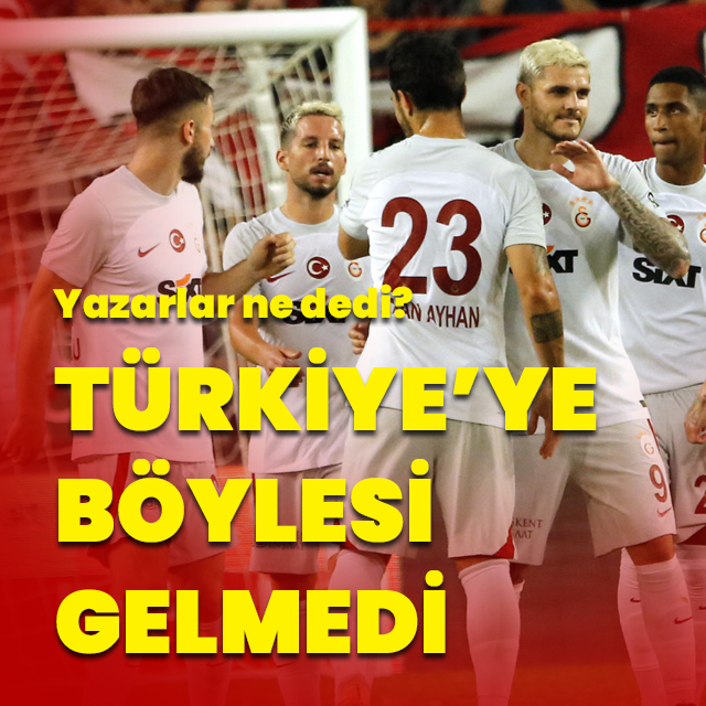 "Türkiye'ye böylesi gelmedi"