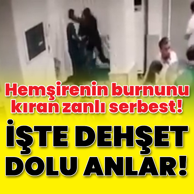 Hemşirenin burnunu kıran zanlı serbest!