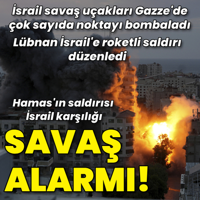 Savaş alarmı: İsrail'in saldırıları sürüyor