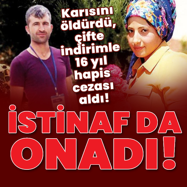 Karısını öldüren caniye verilen çifte indirimli ceza onandı!