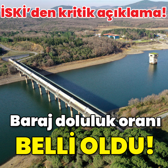 İSKİ'den kritik açıklama! Baraj doluluk oranı azalıyor!