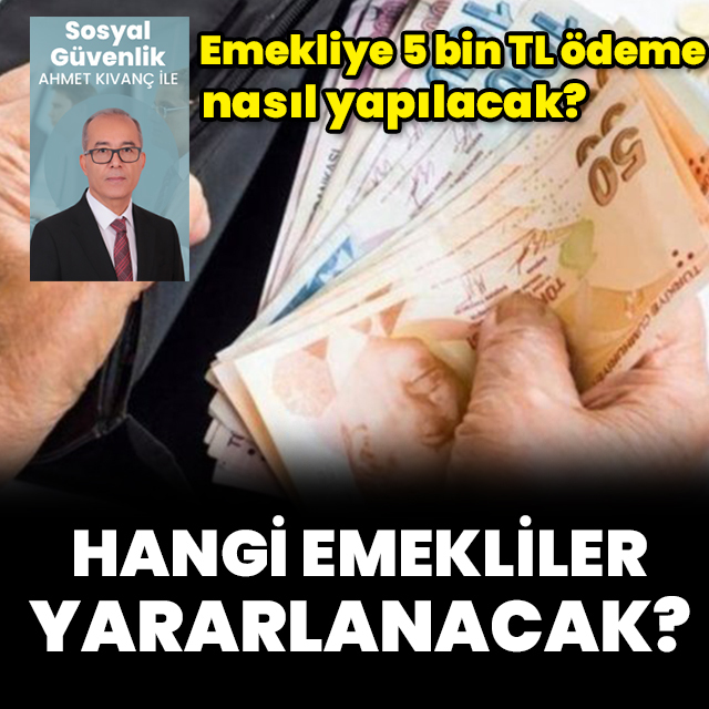 Emekliye 5000 TL ödeme nasıl yapılacak?