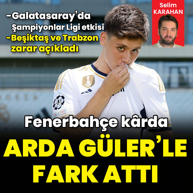 Kârlarda Arda Güler farkı