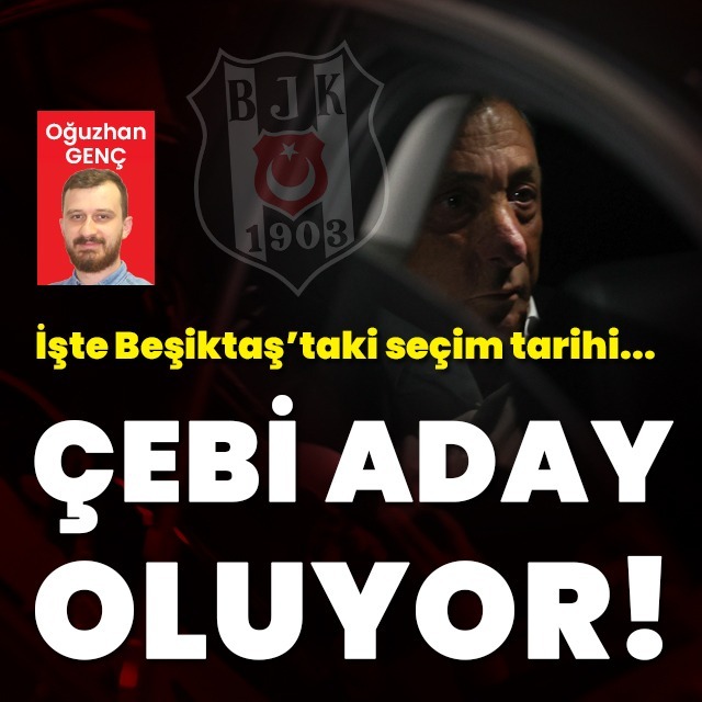 Çebi aday oluyor!