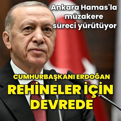 Cumhurbaşkanı Erdoğan rehineler için devrede