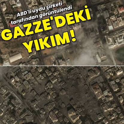 Gazze'deki yıkım uydudan görüntülendi!
