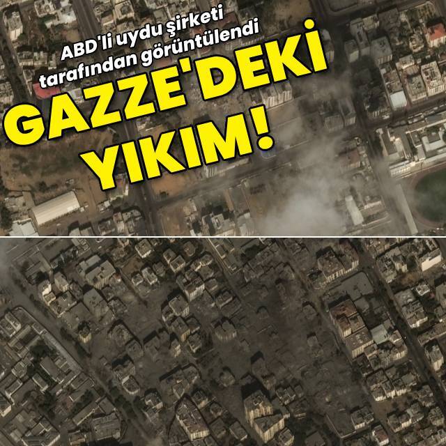 Gazze'deki yıkım uydudan görüntülendi!
