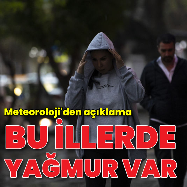 Bu iller için yağmur uyarısı
