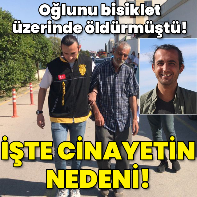 Oğlunu bisiklet üzerinde öldüren baba konuştu! İşte cinayetin nedeni!