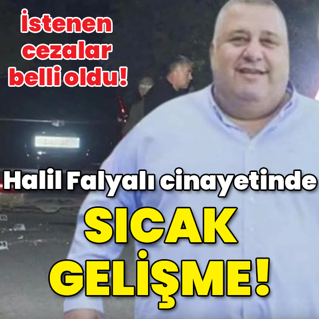 Halil Falyalı cinayeti davasında sıcak gelişme!