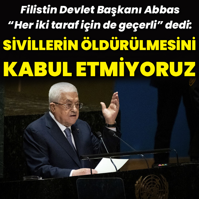 "Her iki tarafta da sivillerin öldürülmesini kabul etmiyoruz"