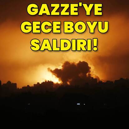 Gazze'ye bombardıman gece boyu sürdü